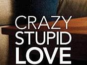 Crazy, stupid, love (2011) John Requa Glenn Ficarra.