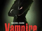 [Infos Extrait] Vampire City tome Rachel Caine