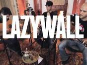 Lazywall, première vidéo avant l’album