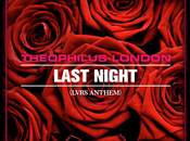 [MP3] Theophilus London: “Last Night (LVRS Anthem)”