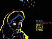 NOOB feat Alice petit abricot (odezenne remix)