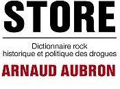 Drogues Store Dictionnaire rock, historique politique drogues d'Arnaud Aubron