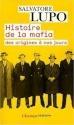 Histoire Mafia Origines Jours Salvatore Lupo