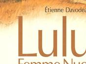 LULU Femme Nue, premier livre d'Etienne DAVODEAU