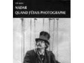 "Quand j'étais photographe" Nadar