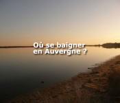 Auvergne baigner lacs, rivières…