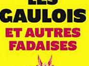 ancêtres Gaulois autres fadaises