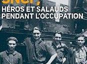 SNCF, héros salauds pendant l'occupation Jean-Pierre Richardot