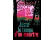 Juste temps d'un meurtre