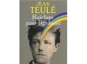 Jean Teulé Rainbow pour Rimbaud