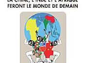 CHINDIAFRIQUE Chine, l'Inde l'Afrique feront monde demain Jean-Joseph BOILLOT