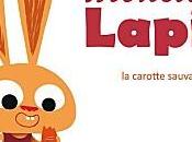 Monsieur Lapin, carotte sauvage Loïc DAUVILLIER Baptiste AMSALLEM