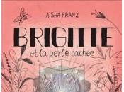 Brigitte perle cachée Aisha Franz