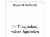Tungurahua, volcan équatorien. Raymond Matabosch