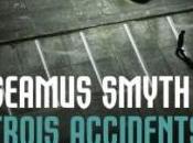 Trois accidents suicide Seamus Smyth