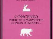 "Concerto pour deux marmottes plein d'enfants..." Edouard Manceau, 2013