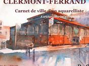 Clermont-Ferrand Carnet ville d’un aquarelliste Didier Brot