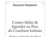 Contes, fables légendes Pays Couchant lointain, Raymond Matabosch