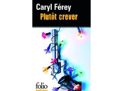 Plutôt crever Caryl Férey