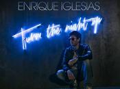 L'étonnant nouveau single d'Enrique Iglesias, Turn Night