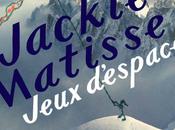 Jackie Matisse, jeux d’espace Musée Matisse Cateau-Cambrésis