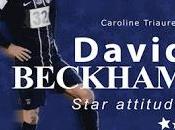 David Beckham- Star attitude Caroline Triaureau