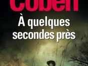 quelques secondes près Harlan Coben