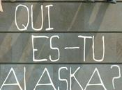 "Qui es-tu Alaska?" John Green