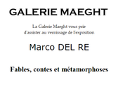 Galerie MAEGHT exposition Marco (fables contes métamorphoses)