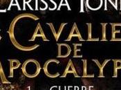 Cavaliers l'Apocalypse Guerre Larissa Ione