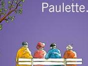 puis, Paulette...