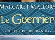 guerrier Saga retour Highlanders tome Margaret Mallory