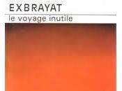 voyage inutile (exbrayat)