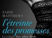 Trilogie After Dark Tome L'étreinte Promesses Sadie Matthews