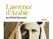 [lu, formation] lawrence d'arabie, biographie michel renouard