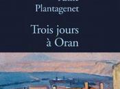 Trois jours Oran: quand Anne Plantagenet voyage terres ancêtres