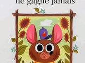 Souriceau gagne jamais