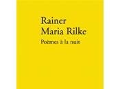 J'ai lu:"Poèmes nuit Rainer Maria Rilke