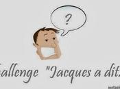 Challenge Métaphore 'Jacques dit"