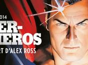 Exposition Super-Héros, l’Art d’Alex Ross