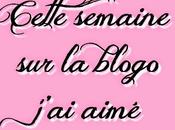 Cette semaine, blogo, j'ai aimé