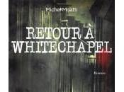 Retour Whitechapel Michel Moatti