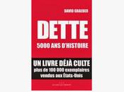 David Graeber, Dette 5000 d’Histoire, Editions liens libèrent, Paris, 2013