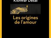 origines l'amour Kishwar Desai