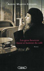 gens heureux lisent boivent café d’Agnès Martin-Lugand, parfait pour vacances