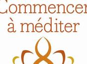 Commencer méditer Thich Nhat Hanh