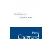 Pascal Quignard Mourir penser