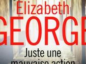 Juste mauvaise action Elizabeth George