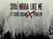 MUSIC SIYA Feat CHRIS BROWN PROBLEM NIGGA LIKE