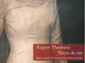 Noces cire Rupert Thomson